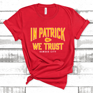 In Patrick We Trust Tee or Sweatshirt