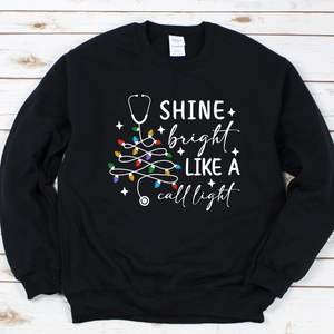 Shine Bright Like a Call Light Tee OR Sweatshirt