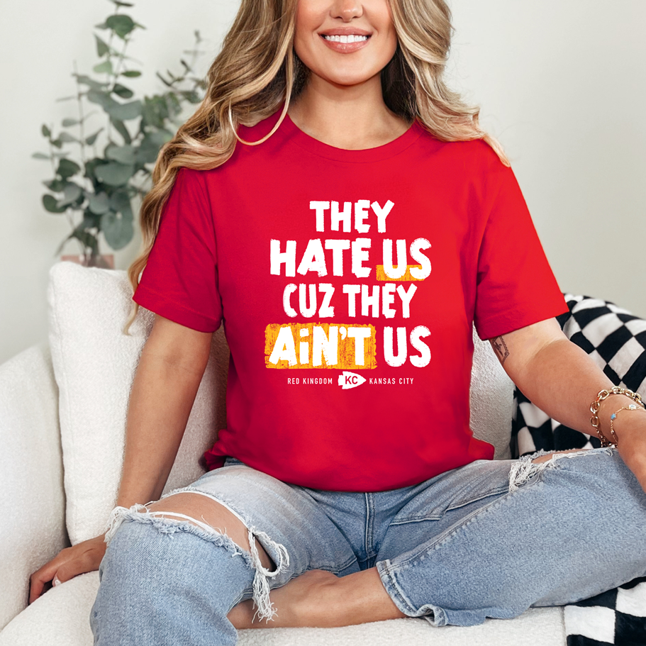 They Hate Us Because They Ain't Us Tee or Sweatshirt