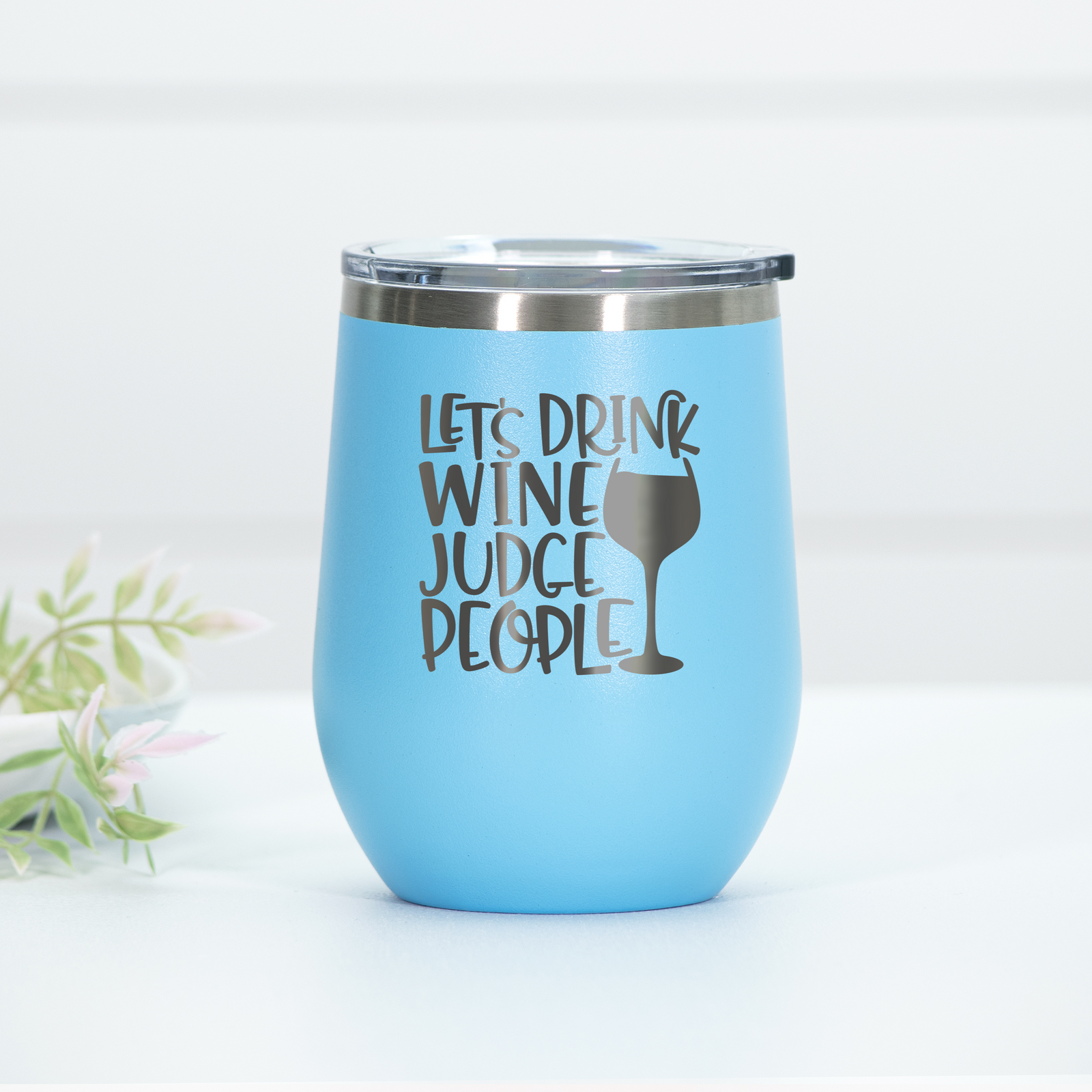 Funny Wine Tumbler, Wine Gift Tumbler - Let's Drink Wine and Judge People!  - Wood Unlimited